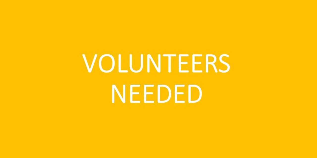 VOLUNTEERS NEEDED